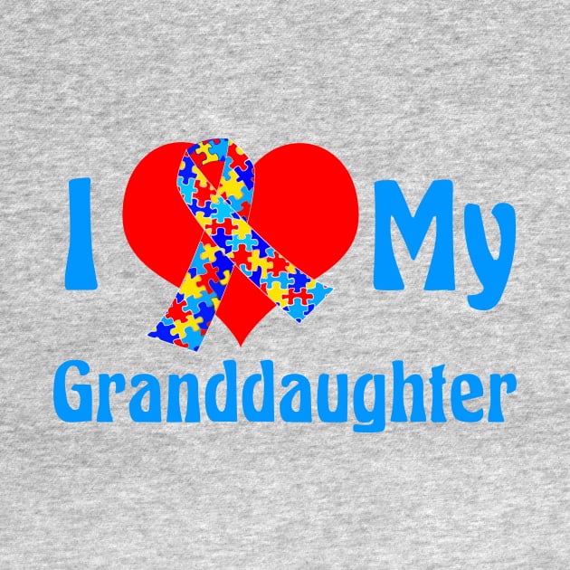 I Love My Autistic Granddaughter by epiclovedesigns